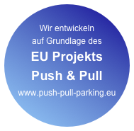Wir entwickeln 
auf Grundlage des 
EU Projekts 
Push & Pull
www.push-pull-parking.eu
